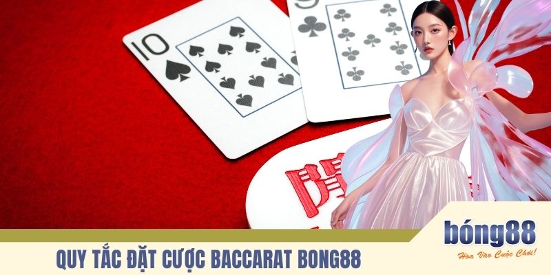 Quy tắc đặt cược live baccarat BONG88