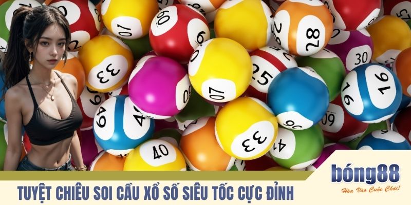 Tuyệt chiêu soi cầu xổ số siêu tốc cực đỉnh