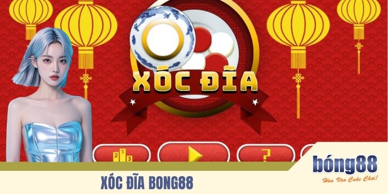 Xóc đĩa BONG88